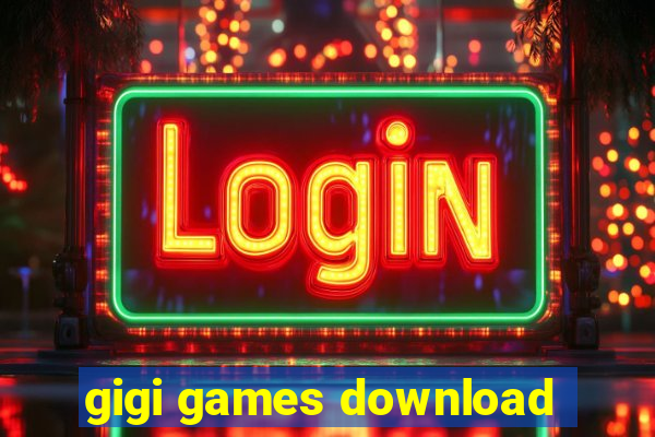 gigi games download